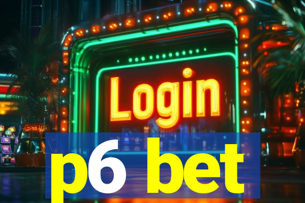 p6 bet